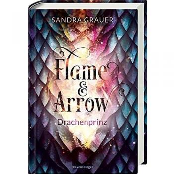 Sandra Grauer Flame & Arrow, Band 1: Drachenprinz (Flame & Arrow, 1)