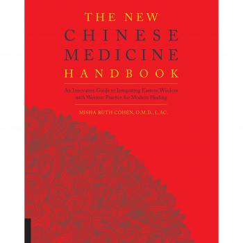 The New Chinese Medicine Handbook: An Innovative Guide to Integrating Eastern Wisdom with Western Practice for Modern Healing