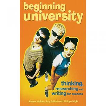 Beginning University: Thinking, researching and writing for success