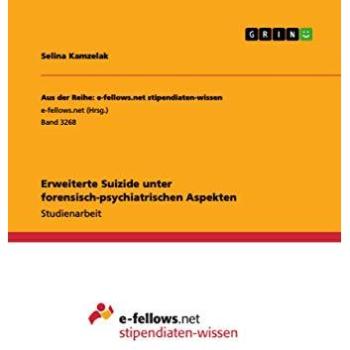 Erweiterte Suizide unter forensisch-psychiatrischen Aspekten