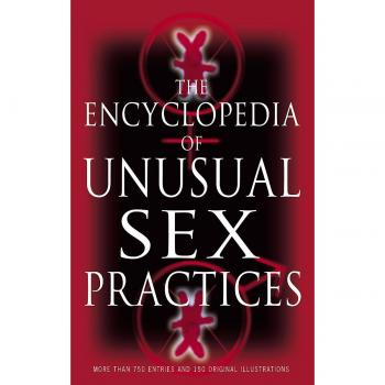 Encyclopedia Of Unusual Sex Practices