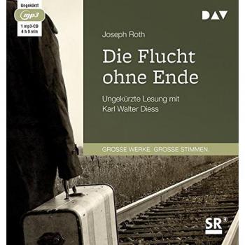 Joseph Roth Die Flucht Ohne Ende: Ungekürzte Lesung Mit Karl Walter Diess (1 Mp3-Cd)