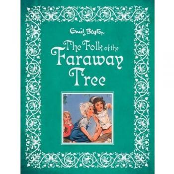 The Folk of the Faraway Tree (The Magic Faraway Tree)