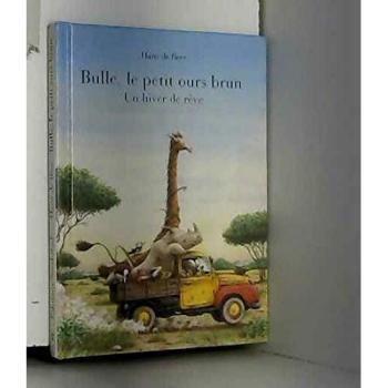 Bulle, le petit ours brun : Un hiver de rêve