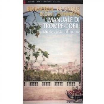 Manuale di trompe-l'oeil. Tecniche della pittura d'inganno