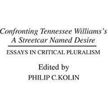 Confronting Tennessee Williams's a Streetcar Named Desire, Contributions in Drama and Theatre Studies