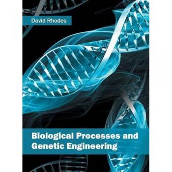 Biological Processes and Genetic Engineering