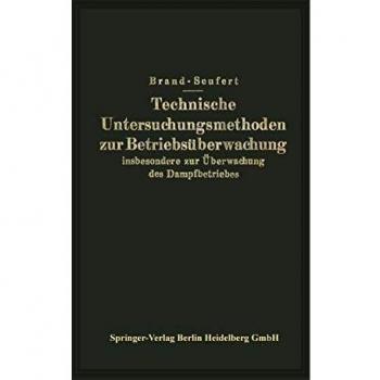 Technische Untersuchungsmethoden zur Betriebsüberwachung: Insbesondere Zur Überwachung Des Dampfbetriebes