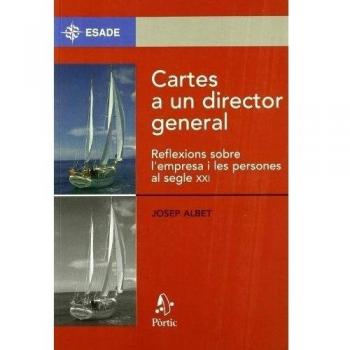 Cartes a un director general. Reflexions sobre l'empresa i les person