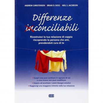 Differenze conciliabili. Ricostruisci la tua relazione di coppia riscoprendo la persona che ami, prendendoti cura di te