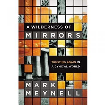 WILDERNESS OF MIRRORS SC: Trusting Again in a Cynical World