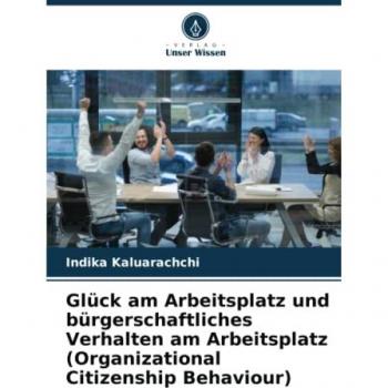 Glück am Arbeitsplatz und bürgerschaftliches Verhalten am Arbeitsplatz (Organizational Citizenship Behaviour): DE