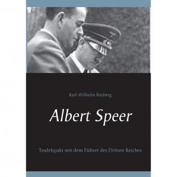 Albert Speer: Teufelspakt mit dem Führer des Dritten Reiches