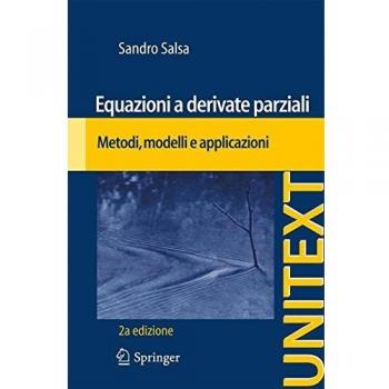 Equazioni a derivate parziali. Metodi, modelli e applicazioni