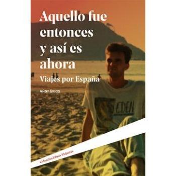 Aquello fue entonces y así es ahora