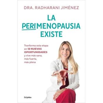 La perimenopausia existe: Transforma esta etapa en 12 nuevas oportunidades y vive más sana, más fuerte y más plena (Tapa blanda).