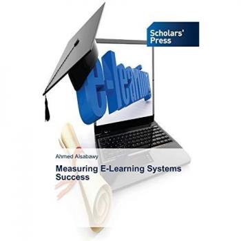 Measuring E-Learning Systems Success
