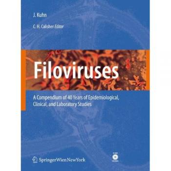Filoviruses: A Compendium of 40 Years of Epidemiological, Clinical, and Laboratory Studies