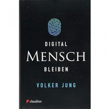 Volker Jung Digital Mensch Bleiben