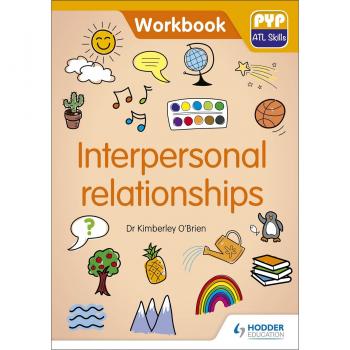 PYP ATL Skills Workbook: Interpersonal relationships