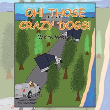 Oh! Those Crazy Dogs!: We'Re Moving