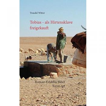 Tobias: als Hirtensklave freigekauft