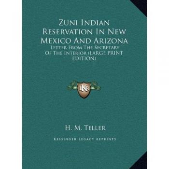 Zuni Indian Reservation In New Mexico And Arizona: Letter From The Secretary Of The Interior
