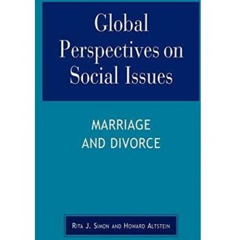 Global Perspectives on Social Issues Marriage and Divorce by Howard Altstein