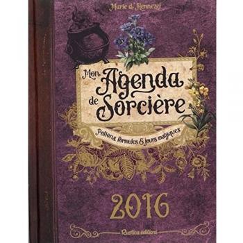 Mon agenda de sorcière 2016 : Potions, formules & jours magiques