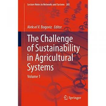 The Challenge of Sustainability in Agricultural Systems: Volume 1 (Lecture Notes in Networks and Systems, 205, Band 205)