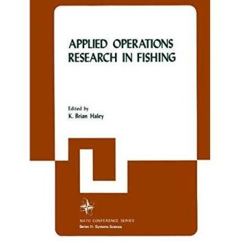 Applied Operations Research in Fishing (Nato Conference Series (10), Band 10)