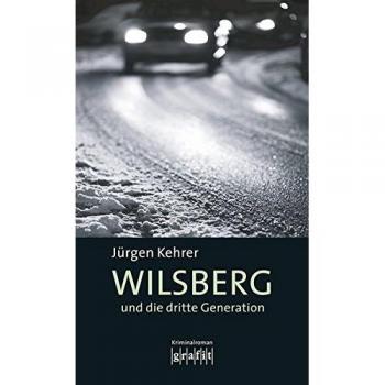 Jürgen Kehrer Wilsberg Und Die Dritte Generation. Kriminalroman
