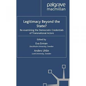 Uhlin, Anders: Legitimacy Beyond the State?