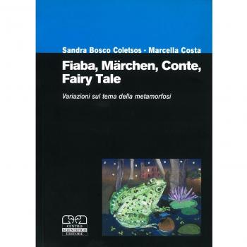 Fiaba, märchen, conte, fairy tale. Variazioni sul tema della metamorfosi. Atti del Convegno internazionale
