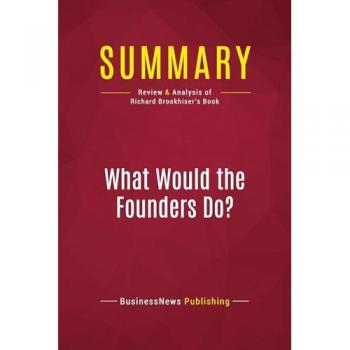 Summary: What Would the Founders Do?