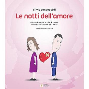 Le notti dell'amore. Come affrontare le crisi di coppia alla luce del Cantico dei Cantici