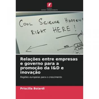 Relações entre empresas e governo para a promoção da I&D e inovação: Regiões europeias para o crescimento