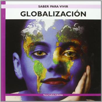 Globalizacion/ Globalization, Saber Para Vivir/ Learn to Live