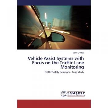 Vehicle Assist Systems with Focus on the Traffic Lane Monitoring: Traffic Safety Research