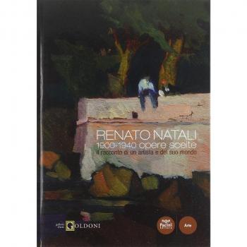 Renato Natali. 1900-1940 opere scelte. Il racconto di un artista e del suo mondo