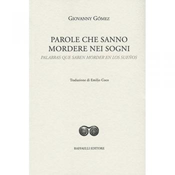 Parole che sanno mordere nei sogni-Palabras que saben morder en los sueños. Ediz. bilingue
