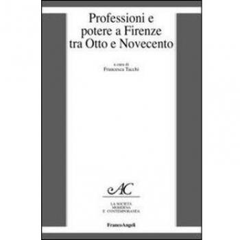 Professioni e potere a Firenze tra Otto e Novecento