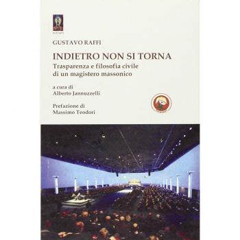 Indietro non si torna. Trasparenza e filosofia civile di un magistero massonico
