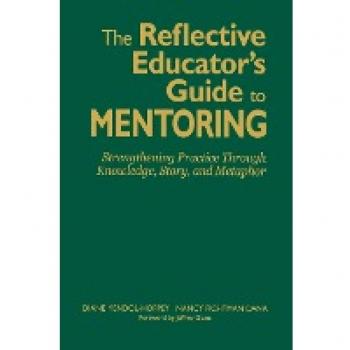 The Reflective Educator's Guide to Mentoring: Strengthening Practice Through Knowledge, Story, and Metaphor