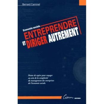 Entreprendre et diriger autrement : Economie sociale