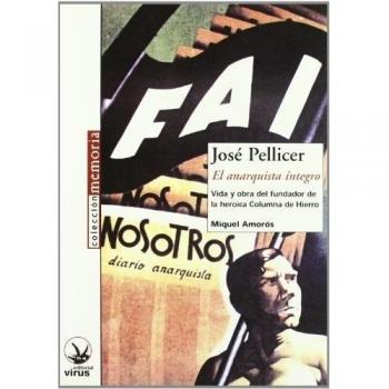 JOSE PELLICER,EL ANARQUISTA INTEGRO