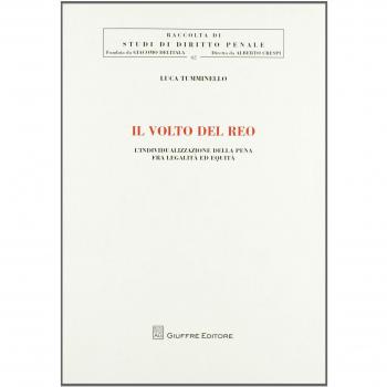 Il volto del reo. L'individualizzazione della pena fra legalità ed equità