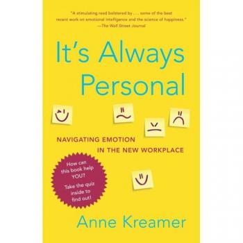It's Always Personal: Navigating Emotion in the New Workplace
