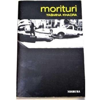 COLECCIÓN NEGRURA 1. MORITURI (Yasmina Khadra) Zoela, 2001