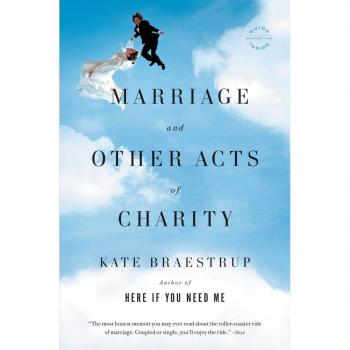 Marriage and Other Acts of Charity, by Kate Braestrup